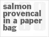 Get The Recipe For Salmon Provencal in a Paper Bag