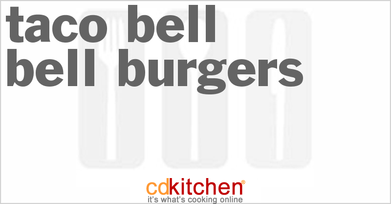 Taco Bell Bell Burgers Recipe | CDKitchen.com