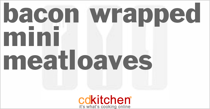 Meatloaves Wrapped microwave recipe Microwave Mini bacon Bacon