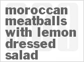 Get The Recipe For Moroccan Meatballs with Lemon Dressed Salad