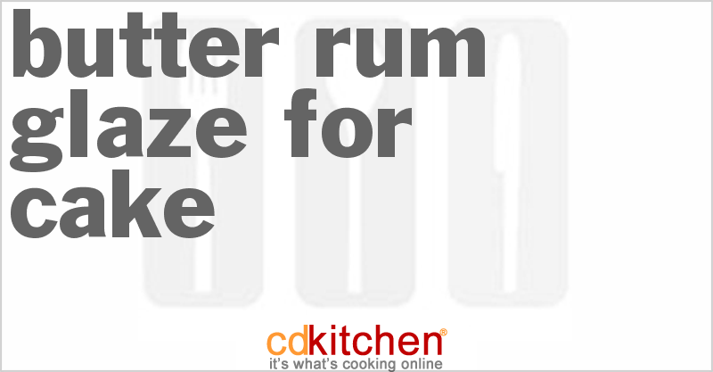 Rum make to rum Glaze from for Cake CDKitchen Recipe  glaze Butter butter how