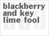 Get The Recipe For Blackberry and Key Lime Fool