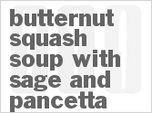 Get The Recipe For Butternut Squash Soup with Sage and Pancetta