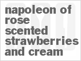 Get The Recipe For Napoleon of Rose Scented Strawberries and Cream