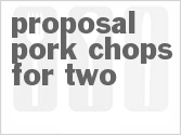 Get The Recipe For Proposal Pork Chops for Two