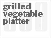 Get The Recipe For Grilled Vegetable Platter