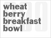 Get The Recipe For Wheat Berry Breakfast Bowl