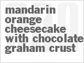 Mandarin Orange Cheesecake With Chocolate Graham Crust