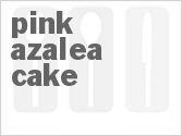 Get The Recipe For Pink Azalea Cake