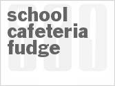 School Cafeteria Fudge School Cafeteria Fudge