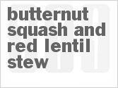 Get The Recipe For Butternut Squash and Red Lentil Stew