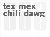 Get The Recipe For Tex-Mex Chili Dawg
