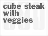 Cube Steak with Veggies