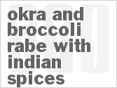 Get The Recipe For Okra and Broccoli Rabe with Indian Spices