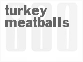 Get The Recipe For Turkey Meatballs
