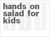 Get The Recipe For Hands-on Salad for Kids