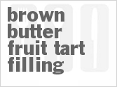 Get The Recipe For Brown Butter Fruit Tart Filling