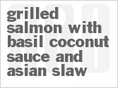 Get The Recipe For Grilled Salmon with Basil-Coconut Sauce and Asian Slaw