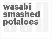 Get The Recipe For Wasabi Smashed Potatoes