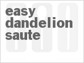 Get The Recipe For Easy Dandelion Saute