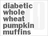 Diabetic Whole-Wheat Pumpkin Muffins