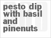 Get The Recipe For Pesto Dip With Basil And Pinenuts
