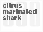 Citrus Marinated Shark