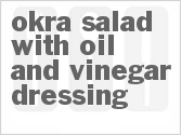 Okra Salad With Oil And Vinegar Dressing
