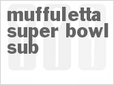Get The Recipe For Muffuletta Super Bowl Sub