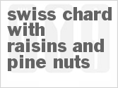 Get The Recipe For Swiss Chard With Raisins and Pine Nuts