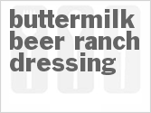 Get The Recipe For Buttermilk-Beer Ranch Dressing