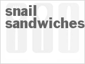 Get The Recipe For Snail Sandwiches