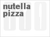 Get The Recipe For Nutella Pizza
