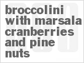 Get The Recipe For Broccolini with Marsala Cranberries and Pine Nuts