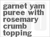 Get The Recipe For Garnet Yam Puree with Rosemary Crumb Topping