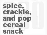 Get The Recipe For Spice, Crackle, and Pop Cereal Snack
