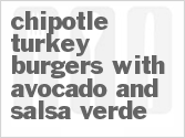 Get The Recipe For Chipotle Turkey Burgers with Avocado and Salsa Verde