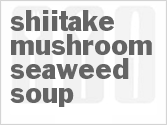 Shiitake Mushroom Seaweed Soup