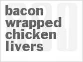 Bacon Wrapped Chicken Livers