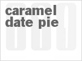 Caramel Date Pie Caramel Date Pie
