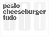 Get The Recipe For Pesto Cheeseburger Tudo