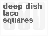Deep Dish Taco Squares