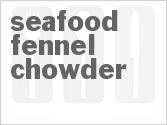 Get The Recipe For Seafood Fennel Chowder