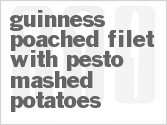 Get The Recipe For Guinness Poached Filet with Pesto Mashed Potatoes