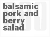 Balsamic Pork And Berry Salad