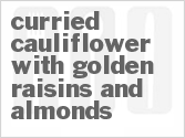 Get The Recipe For Curried Cauliflower with Golden Raisins and Almonds