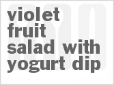 Get The Recipe For Violet Fruit Salad with Yogurt Dip