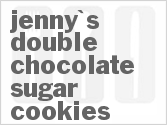 Get The Recipe For Jenny's Double Chocolate Sugar Cookies