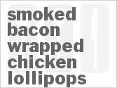 Smoked Bacon-Wrapped Chicken Lollipops