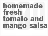 Get The Recipe For Homemade Fresh Tomato And Mango Salsa